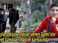 Sami'nin cinayet sanıkları hakim karşısında