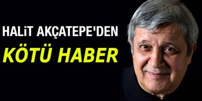 Usta Halit Akçatepe'den oyuncudan kötü haber