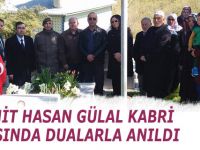 ŞEHİT HASAN GÜLAL KABRİ BAŞINDA DUALARLA ANILDI