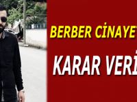 Berber cinayetinde karar verildi