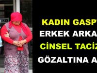 Kadın gasptan, erkek arkadaşı cinsel tacizden gözaltına alındı