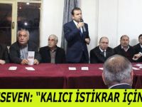 TUNCAY YURDUSEVEN: “KALICI İSTİKRAR İÇİN EVET”