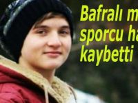 Bafralı milli sporcu hayatını kaybetti