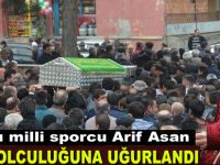 Arif Asan son yolculuğuna uğurlandı