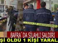 Bafra`da silahlı saldırı