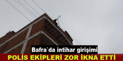 Bafra`da 45 yaşındaki işçi  intihar girişiminde bulundu