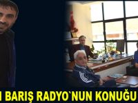 Etkin Barış Radyo`nun konuğu oldu