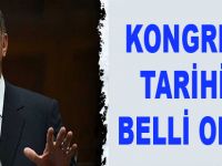Kongre tarihi belli oldu