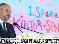 BAKAN ÇAĞATAY KILIÇ 1. SPOR VE KÜLTÜR ŞENLİĞİ'NE KATILDI