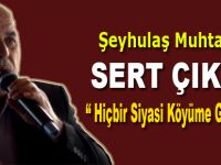 Muhtar sert çıktı