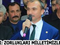 KIRCALI: ZORLUKLARI MİLLETİMİZLE AŞTIK