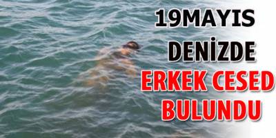 19 Mayıs'da Denizde erkek cesedi bulundu