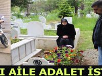 Acılı aile adalet istedi