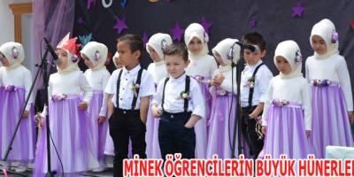 MİNEK ÖĞRENCİLERİN BÜYÜK HÜNERLERİ