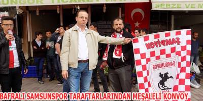 BAFRALI SAMSUNSPOR TARAFTARLARINDAN MEŞALELİ KONVOY