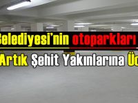 Şehit yakınlarına ücretsiz otopark