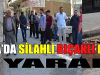 Bafra'da pompalı bıçaklı kavga