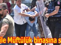 Balta ile Müftülük binasına saldırdı