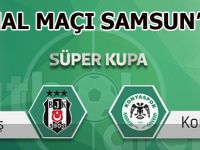Süper Kupa Finali Samsun'da