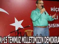 BAŞKAN ŞAHİN: 15 TEMMUZ MİLLETİMİZİN DEMOKRASİ ZAFERİDİR