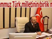 15 Temmuz Türk milletinin birlik mesajıdır