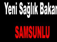 Yeni Sağlık Bakanı Samsunlu