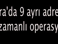 Bafra'da 9 ayrı adrese eş zamanlı operasyon