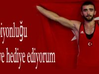 Bu şampiyonluğu Türkiye'ye hediye ediyorum