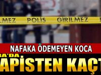 Nafakayı Ödemeyen Koca Hapisten Kaçtı