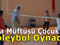 Bafra Müftüsü çocuklarla voleybol oynadı