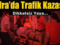 Dikkatsiz yaya hastanelik oldu