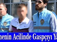 Hastanenin Acilinde Gaspçıyı Yakalattı