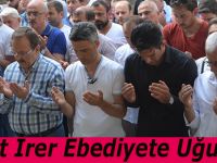 Ahmet İrer Ebediyete Uğurlandı