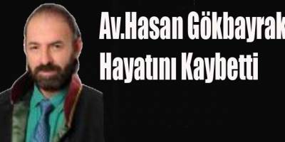 Bafralı Avukat Hasan Gökbayrak Vefat Etti
