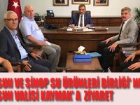 SAMSUN VE SİNOP SU ÜRÜNLERİ BİRLİĞİ' NDEN SAMSUN VALİSİ KAYMAK' A  ZİYARET
