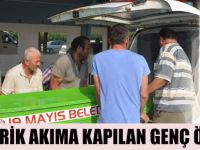 ELEKTRİK AKIMINA KAPILDI HAYATINI KAYBETTİ