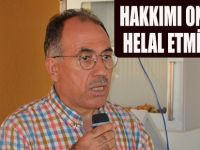 MEHMET CAN HAKKIMI ONLARA HELAL ETMİYORUM
