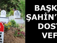 BAŞKAN ZİHNİ ŞAHİN’DEN ANLAMLI VEFA