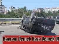 Bayram Demek Kaza Demek Oldu