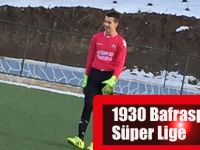 1930 Bafraspor'dan Süper Lige