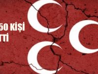 MHP'de 50 kişi istifa etti