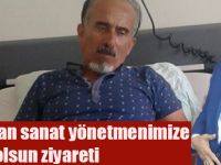 Kırcalı'dan sanat yönetmenimize geçmiş olsun ziyareti