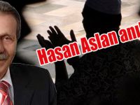 Hasan Aslan anılıyor