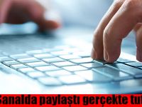 Sanalda paylaştı gerçekte tutuklandı