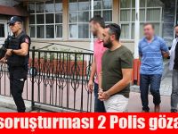 FETÖ soruşturması 2 Polis gözaltında