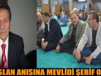 Hasan Aslan Anısına Mevlidi Şerif Okundu