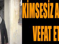 Bafra'nın Kimsesiz Adnan'ı Vefat Etti