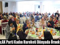 Karaaslan;AK Parti Kadın Hareketi Dünyada Örnek Bir Güçtür