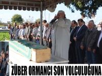 ZÜBER ORMANCI SON YOLCULUĞUNA UĞURLANDI
