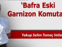Bafra Eski Garnizon Komutanı Yakup Selim Tomaç Vefat etti.